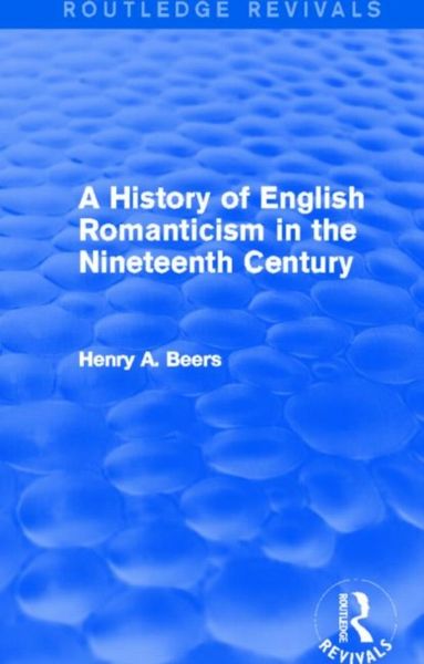 Produktbild: Beers, H: A History of English Romanticism in the Nineteenth