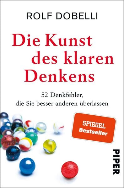 Die Kunst des klaren Denkens, Taschenbuch von Rolf Dobelli, Piper Taschenbuch, 978-3-492-32155-6