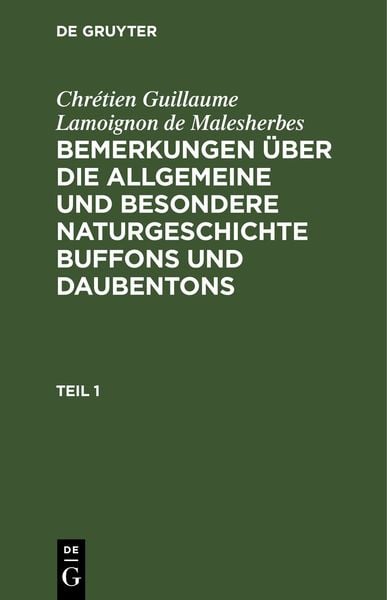 Produktbild: Bemerkungen &uuml;ber die allgemeine und besondere Naturgeschichte Buffons und Daubentons. Teil 1