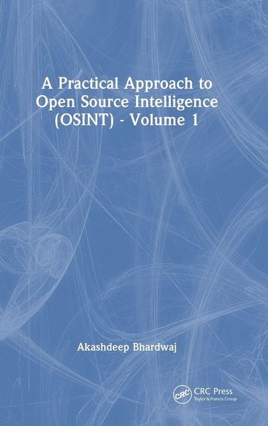 Produktbild: A Practical Approach to Open Source Intelligence (OSINT) - Volume 1