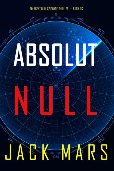 Produktbild: Absolut Null (Ein Agent Null Spionage-Thriller-Buch #12)