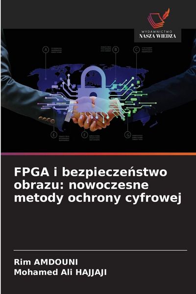Produktbild: FPGA i bezpiecze&iquest;stwo obrazu: nowoczesne metody ochrony cyfrowej