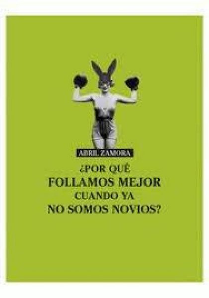 Produktbild: &iquest;Por qu&eacute; follamos mejor cuando ya no somos novios?