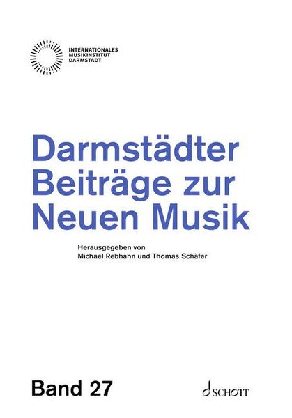 Produktbild: Darmst&auml;dter Beitr&auml;ge zur Neuen Musik, Band 27