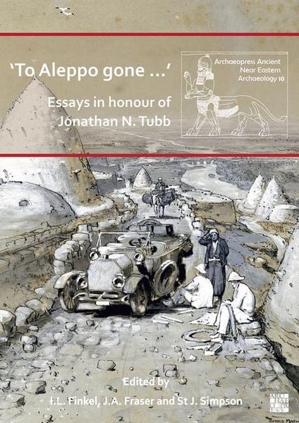 Produktbild: 'To Aleppo gone ...': Essays in honour of Jonathan N. Tubb