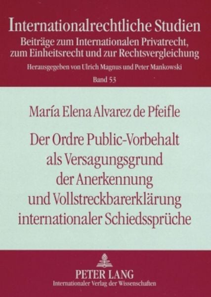 Produktbild: Der Ordre Public-Vorbehalt als Versagungsgrund der Anerkennung und Vollstreckbarerkl&auml;rung internationaler Schiedsspr&uuml;che