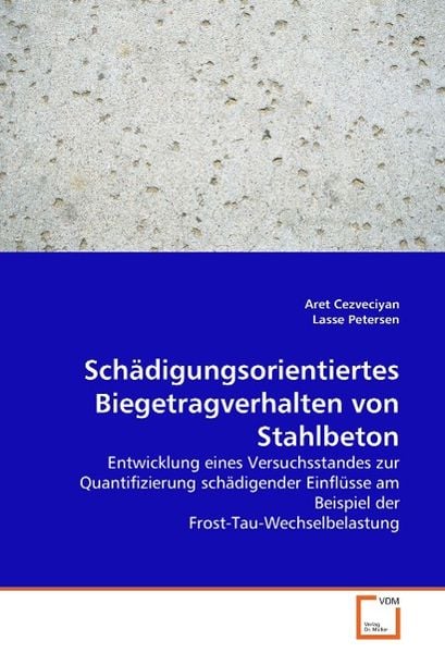 Cezveciyan, A: Schädigungsorientiertes Biegetragverhalten vo, Taschenbuch von Aret Cezveciyan , Lasse Petersen, VDM, 9783639049169