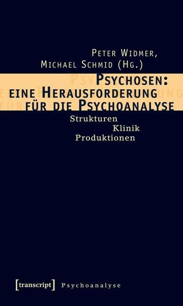 Produktbild: Psychosen: eine Herausforderung f&uuml;r die Psychoanalyse