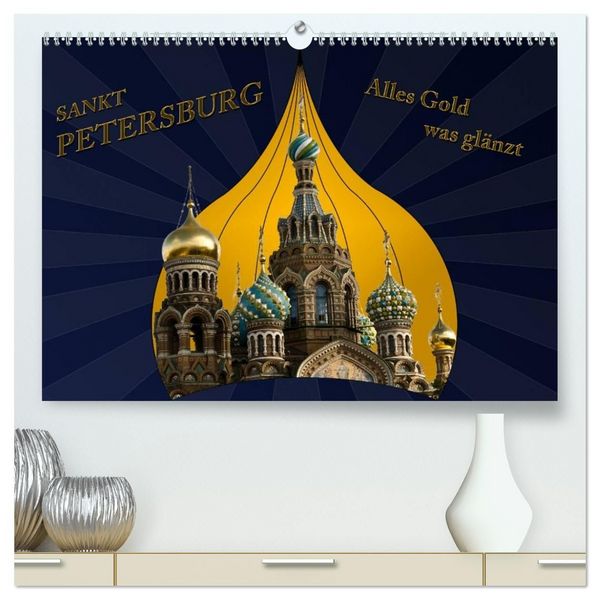 Produktbild: St. Petersburg - Alles Gold was gl&auml;nzt (hochwertiger Premium Wandkalender 2027 DIN A2 quer), Kunstdruck in Hochglanz