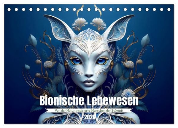 Bionische Lebewesen - Von der Natur inspirierte Menschen der Zukunft (Tischkalender 2026 DIN A5 quer), CALVENDO Monatskalender