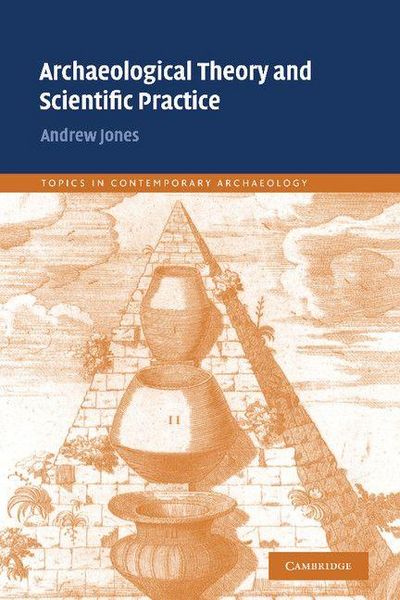 Produktbild: Archaeological Theory and Scientific Practice