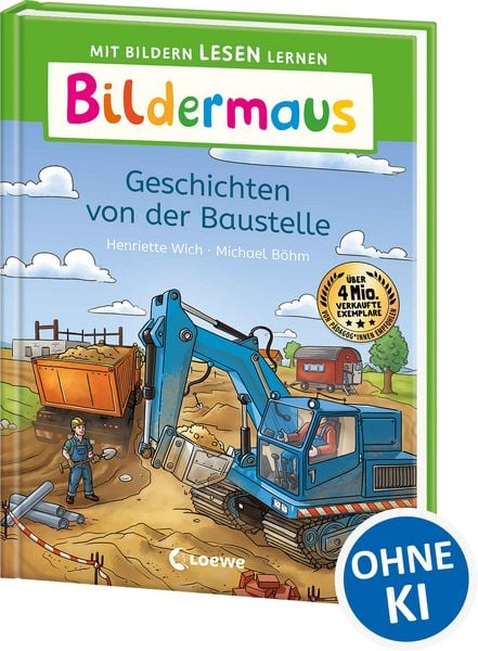 Bildermaus - Geschichten von der Baustelle, Gebundene Ausgabe von Henriette Wich, Loewe, 978-3-7432-1393-7