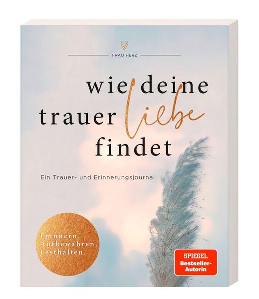 Produktbild: Wie deine Trauer Liebe findet