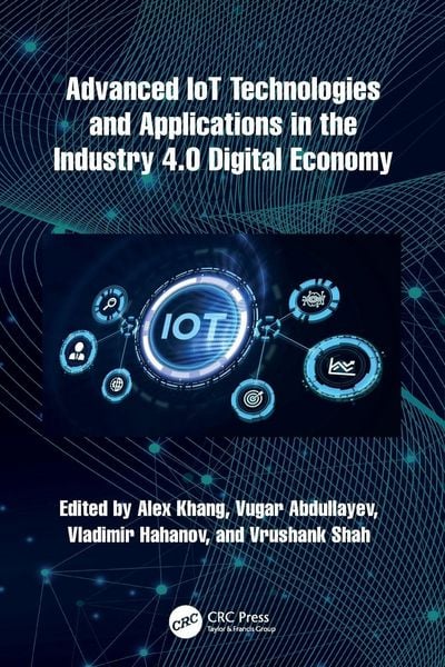 Produktbild: Advanced IoT Technologies and Applications in the Industry 4.0 Digital Economy