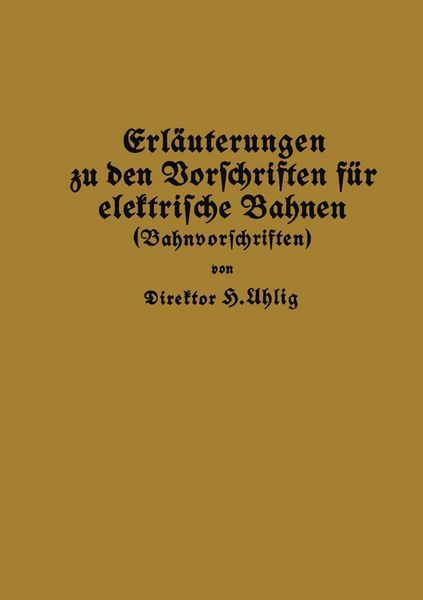 Produktbild: Erl&auml;uterungen zu den Vorschriften f&uuml;r elektrische Bahnen (Bahnvorschriften)