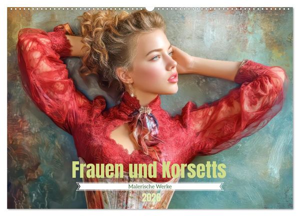 Produktbild: Frauen und Korsetts - Malerische Werke (Wandkalender 2026 DIN A2 quer), CALVENDO Monatskalender