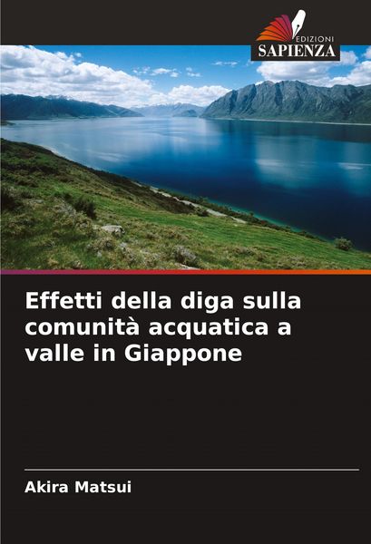 Produktbild: Effetti della diga sulla comunit&agrave; acquatica a valle in Giappone