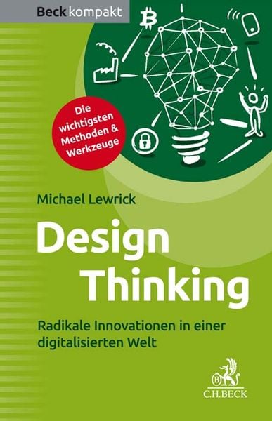 Design Thinking, Taschenbuch von Michael Lewrick, C.H. Beck, 9783406720604