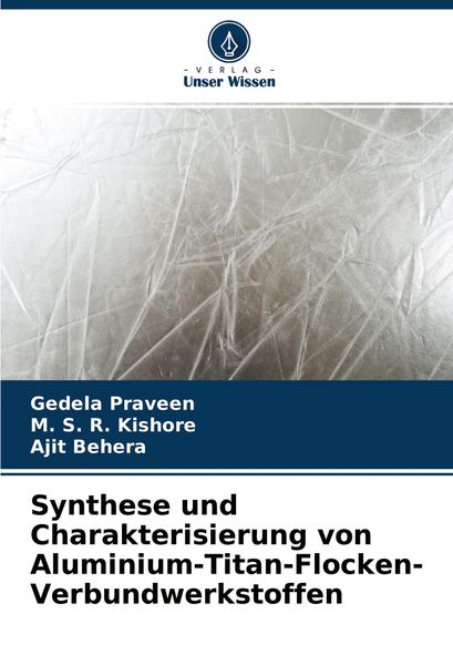 Produktbild: Synthese und Charakterisierung von Aluminium-Titan-Flocken-Verbundwerkstoffen