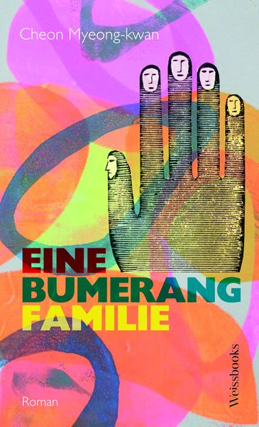 Eine Bumerangfamilie, Gebundene Ausgabe von Myeong-kwan Cheon, Weissbooks, 978-3-86337-216-3