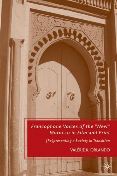 Produktbild: Francophone Voices of the &ldquo;New&rdquo; Morocco in Film and Print