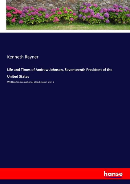 Produktbild: Life and Times of Andrew Johnson, Seventeenth President of the United States