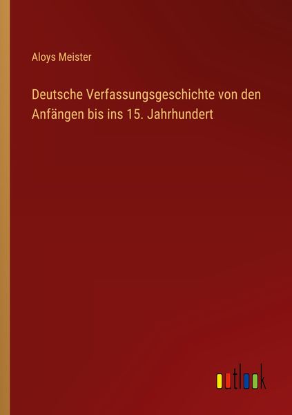 Produktbild: Deutsche Verfassungsgeschichte von den Anf&auml;ngen bis ins 15. Jahrhundert