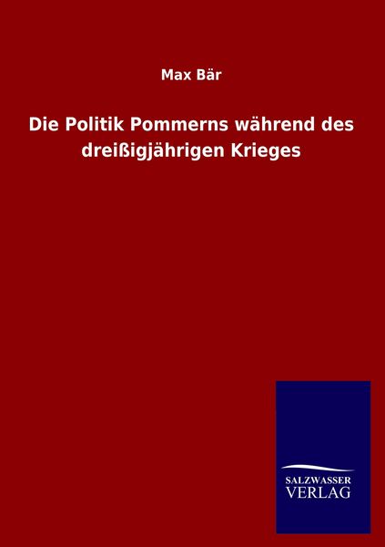 Produktbild: Die Politik Pommerns w&auml;hrend des drei&szlig;igj&auml;hrigen Krieges