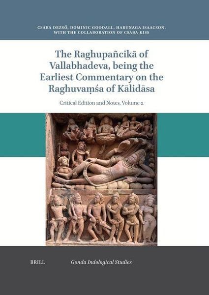 Produktbild: The Raghupa&ntilde;cikā Of Vallabhadeva Being the Earliest Commentary on the Raghuvaṃśa of Kālidāsa