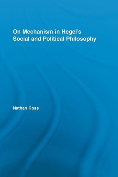 Produktbild: On Mechanism in Hegel's Social and Political Philosophy