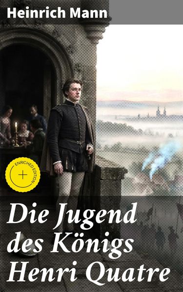 Produktbild: Die Jugend des K&ouml;nigs Henri Quatre