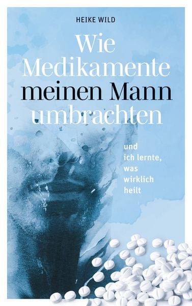 Produktbild: Wie Medikamente meinen Mann umbrachten
