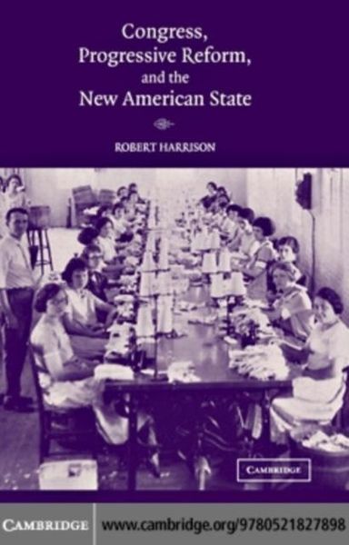 Produktbild: Congress, Progressive Reform, and the New American State