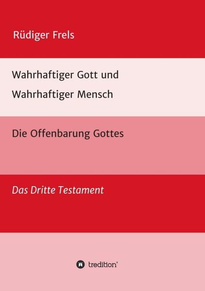 Produktbild: Wahrhaftiger Gott und Wahrhaftiger Mensch - Die Offenbarung Gottes