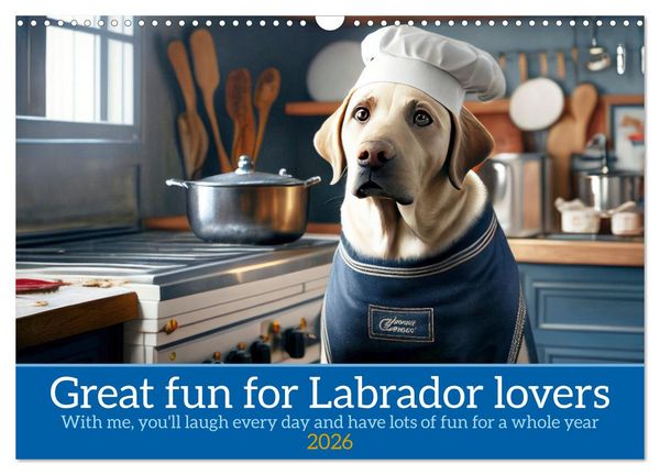 Produktbild: Great fun for Labrador lovers (Wall Calendar 2026 DIN A3 landscape), CALVENDO 12 Month Wall Calendar