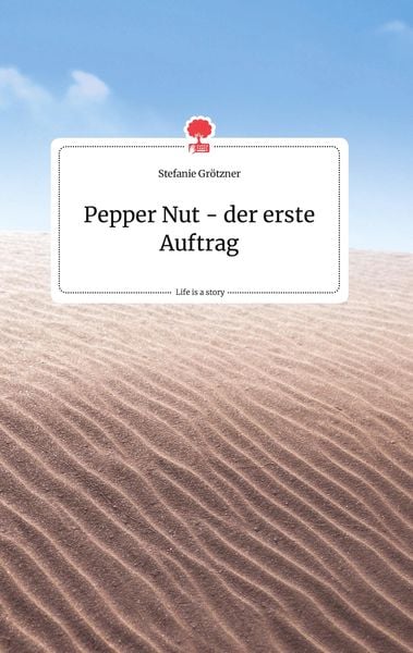 Produktbild: Pepper Nut - der erste Auftrag. Life is a Story - story.one