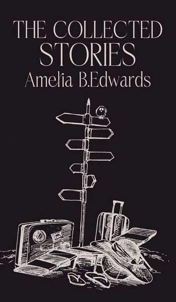 Produktbild: The Collected Stories of Amelia B.Edwards