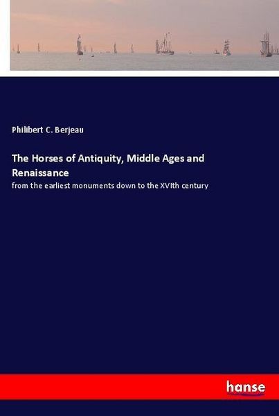 Produktbild: The Horses of Antiquity, Middle Ages and Renaissance