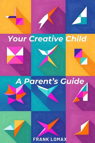 Produktbild: Your Creative Child. A Parent's Guide.