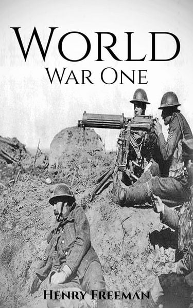 Produktbild: World War 1: A History From Beginning to End