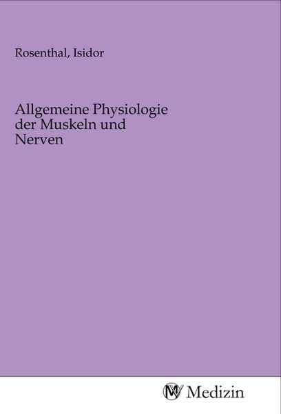 Produktbild: Allgemeine Physiologie der Muskeln und Nerven