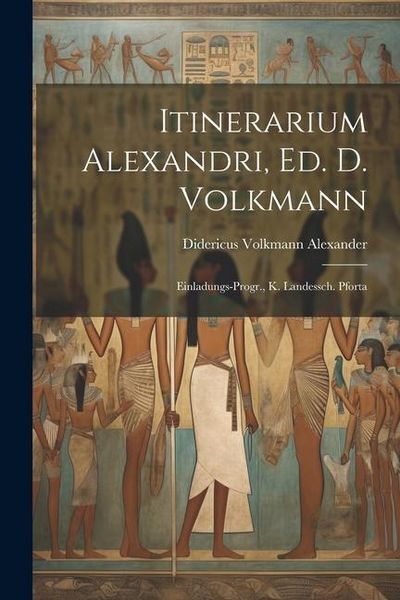 Produktbild: Itinerarium Alexandri, ed. D. Volkmann