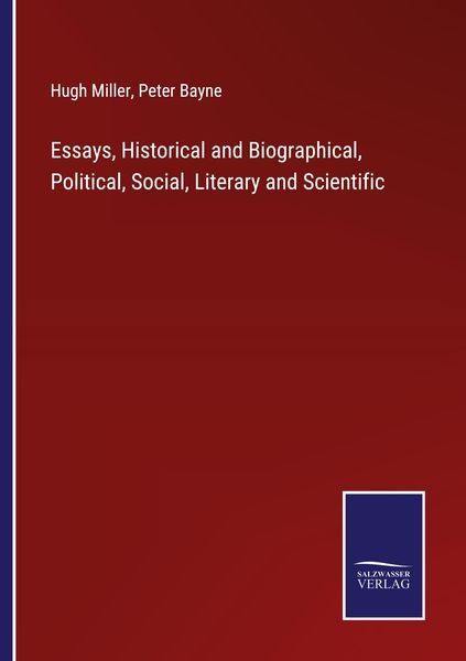 Produktbild: Essays, Historical and Biographical, Political, Social, Literary and Scientific