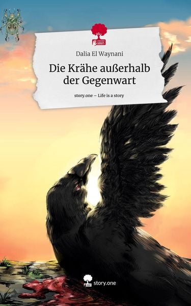Produktbild: Die Kr&auml;he au&szlig;erhalb der Gegenwart. Life is a Story - story.one