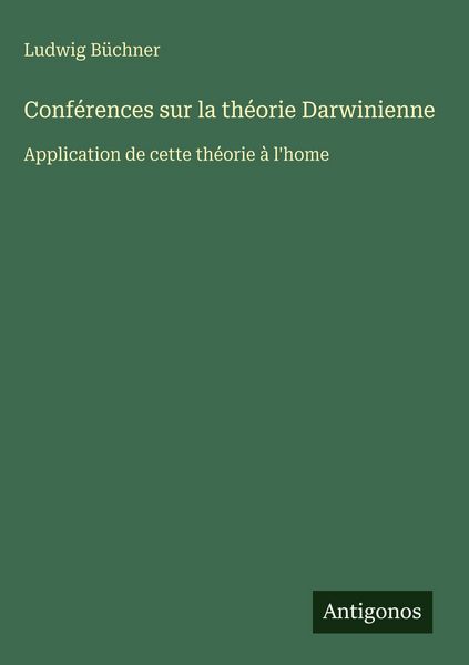 Produktbild: Conf&eacute;rences sur la th&eacute;orie Darwinienne