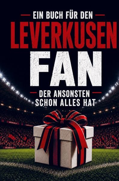 Produktbild: Ein Buch f&uuml;r den Leverkusen Fan, der ansonsten schon alles hat
