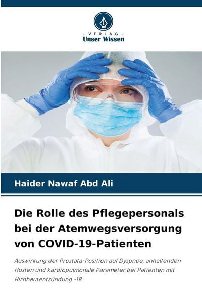 Die Rolle des Pflegepersonals bei der Atemwegsversorgung von COVID-19-Patienten, Taschenbuch von Haider Nawaf Abd Ali, Verlag Unser Wissen,