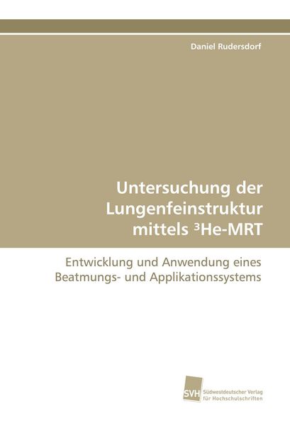 Produktbild: Untersuchung der Lungenfeinstruktur mittels &sup3;He-MRT
