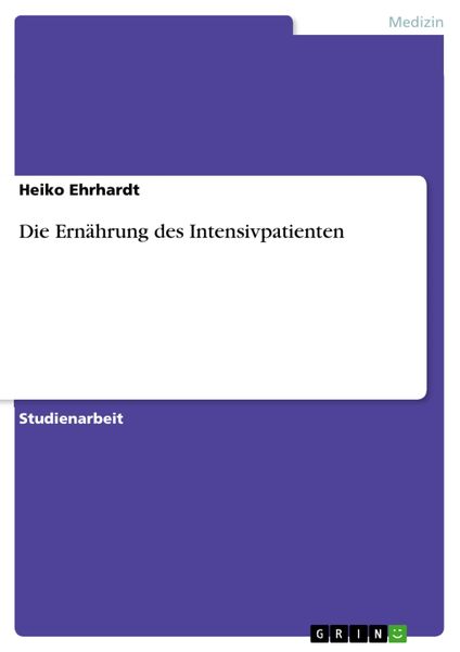 Produktbild: Die Ern&auml;hrung des Intensivpatienten