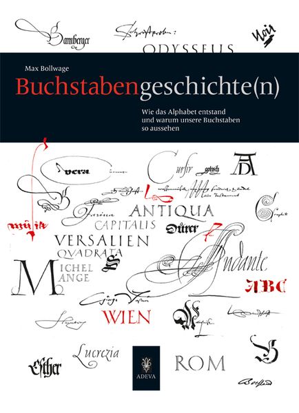 Buchstaben Geschichte(n), Taschenbuch von Max Bollwage, Akademische Druck- u. Verlagsanstalt, 978-3-201-01998-9